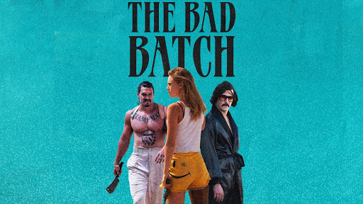 Life Is What You Make It (A Review of the Movie “The Bad&nbsp;Batch”)